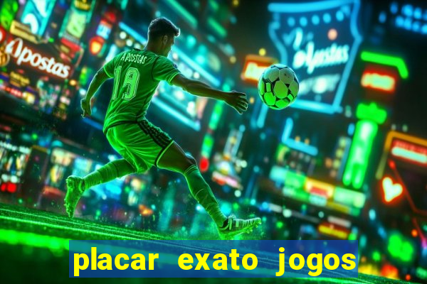 placar exato jogos de hoje